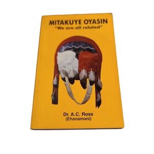 MITAKUYE OYASIN We Are All Related Book By Dr. A.C. Ross Ehanamani Philosophy